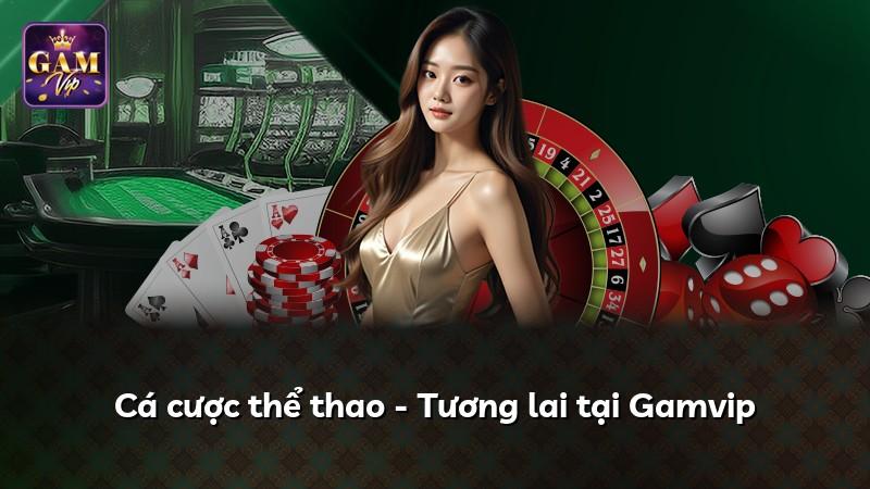 Cá cược thể thao - Tương lai tại Gamvip