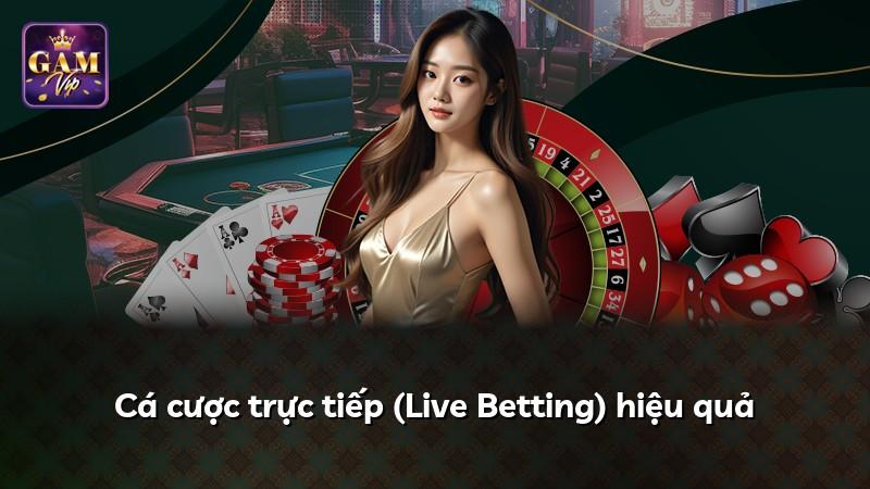 Cá cược trực tiếp (Live Betting) hiệu quả