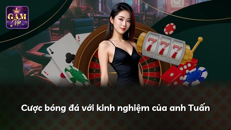 Cược bóng đá với kinh nghiệm của anh Tuấn