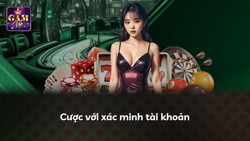 Cược với xác minh tài khoản