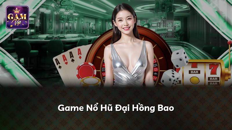 Game Nổ Hũ Đại Hồng Bao