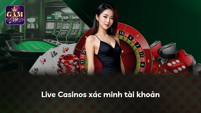 Live Casinos xác minh tài khoản