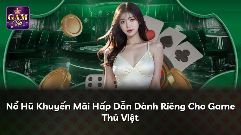 Nổ Hũ Khuyến Mãi Hấp Dẫn Dành Riêng Cho Game Thủ Việt
