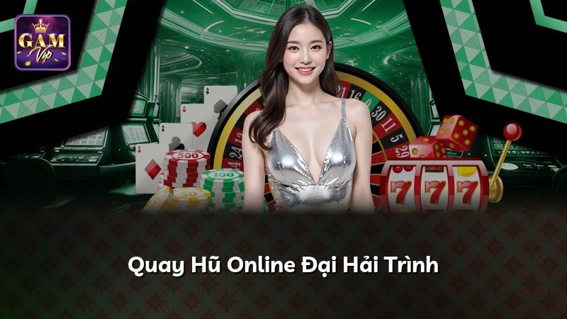 Quay Hũ Online Đại Hải Trình